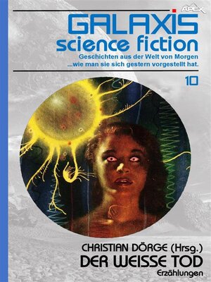 cover image of GALAXIS SCIENCE FICTION, Band 10--DER WEISSE TOD